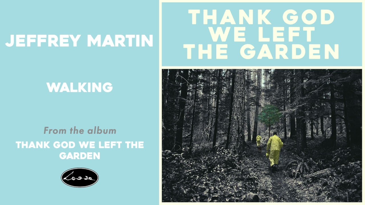 Jeffrey Martin - Walking