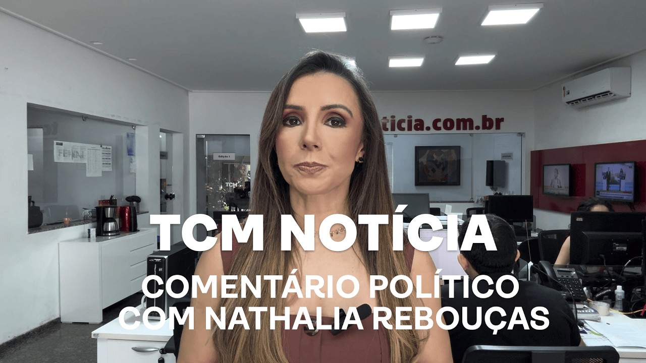 TCM Notícia - Comentário político com Nathalia Rebouças