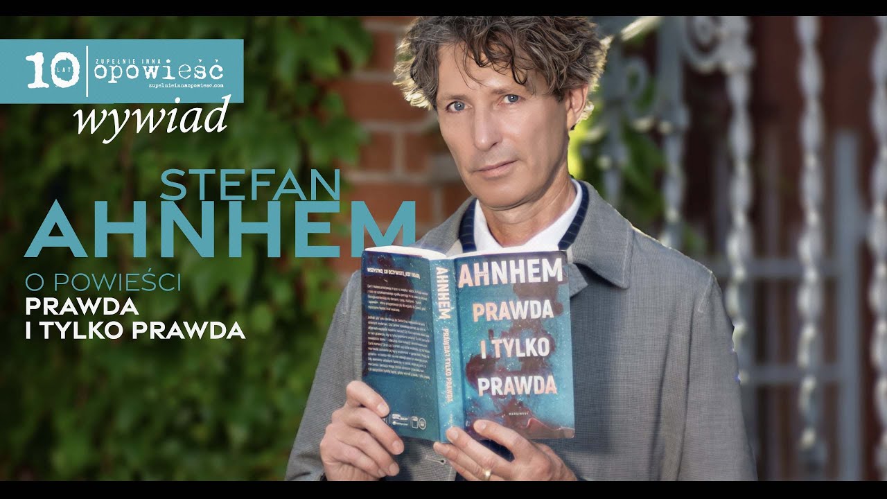 STEFAN AHNHEM o powieści PRAWDA I TYLKO PRAWDA [SHORT]