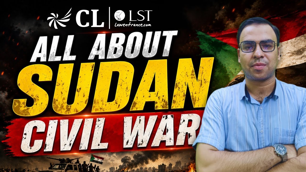 Sudan Civil War Explained : Causes, Crisis & Global Impact | CLAT 2027 GK