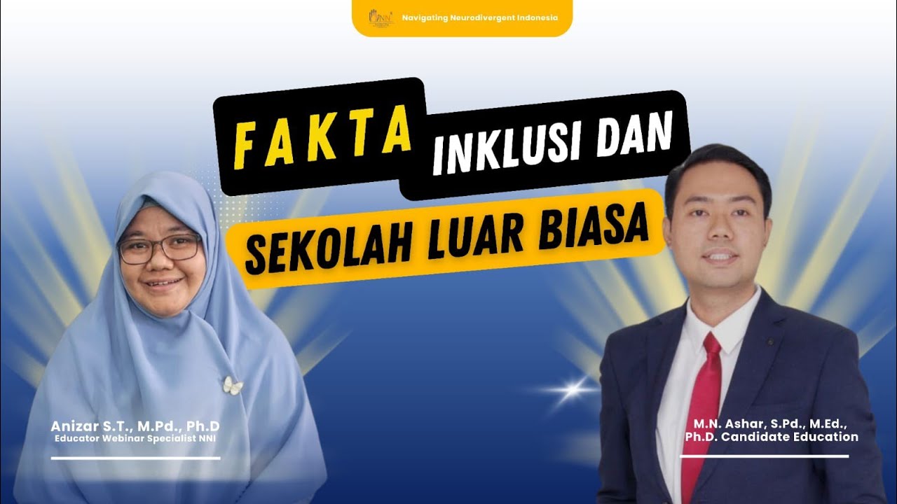 Fakta Inklusi dan Sekolah Luar Biasa - M.N Ashar, S.Pd., M.Ed., Ph.D Candidat Education
