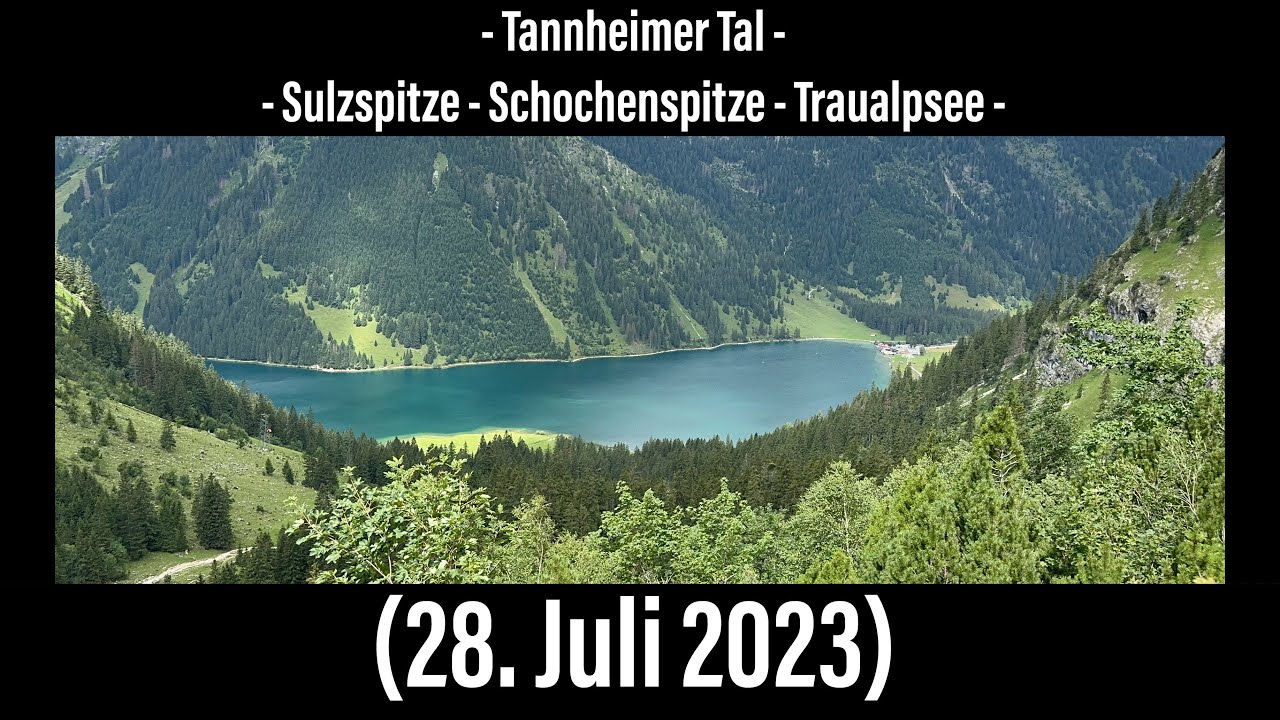 Tannheimer Tal [Sulzspitze - Schochenspitze - Traualpsee] (28. Juli 2023)