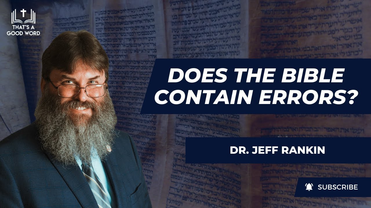 Does the Bible Contain Errors? | Dr. Jeff Rankin