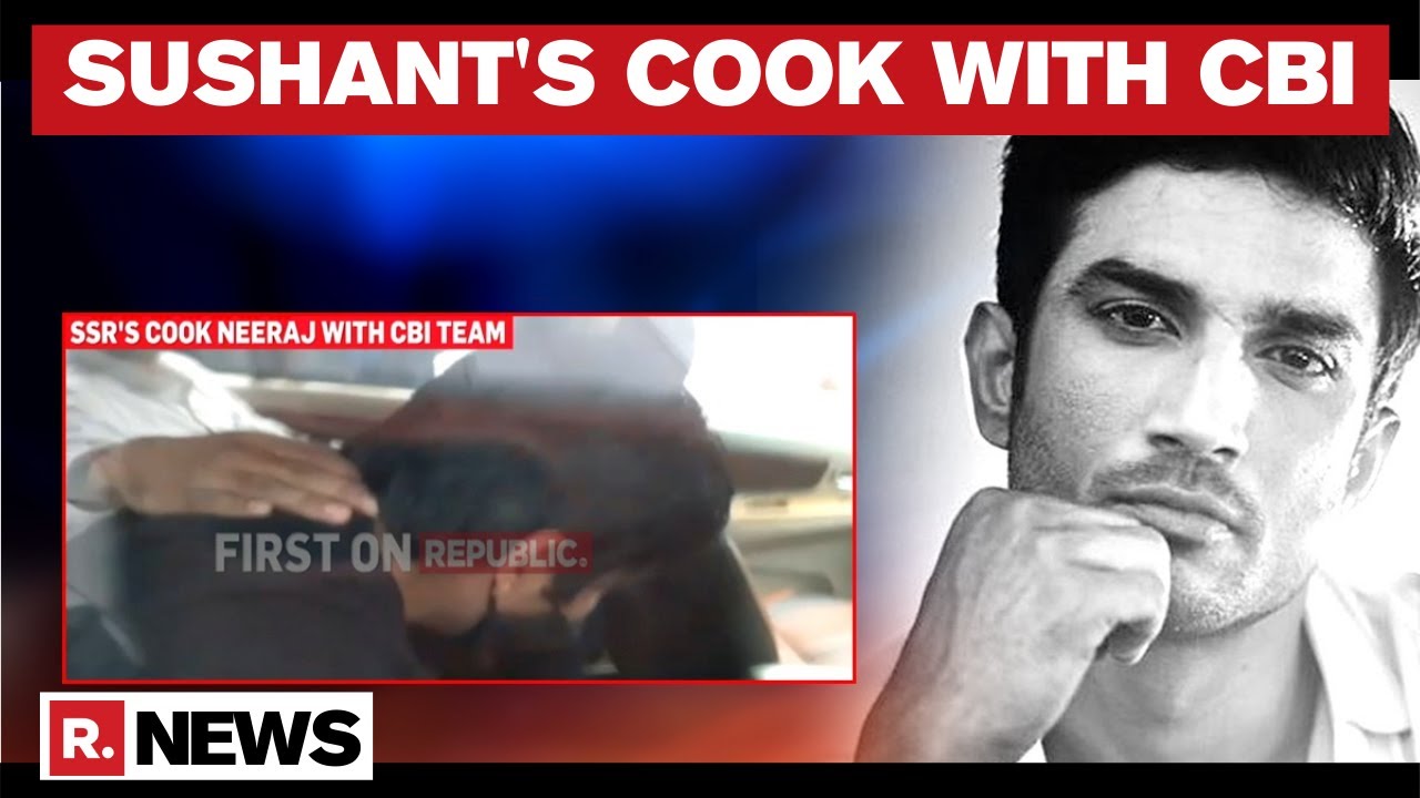 CBI Team Immediately Picks Up Sushant's Cook Neeraj Who Was Present When Door Was Opened
