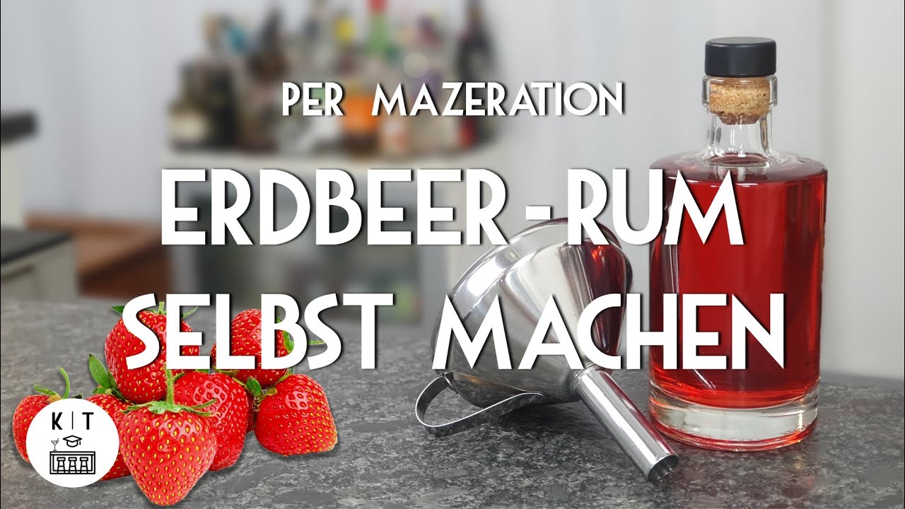 Erdbeer-Rum selbst machen (HowTo) - Einfach und ohne viel Zubehör per Mazeration (Bar Basics)