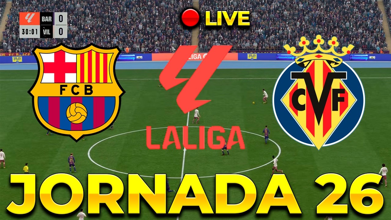 ⚽JORNADA 26 LaLiga -  FC Barcelona 🆚 Villarreal 🔥
