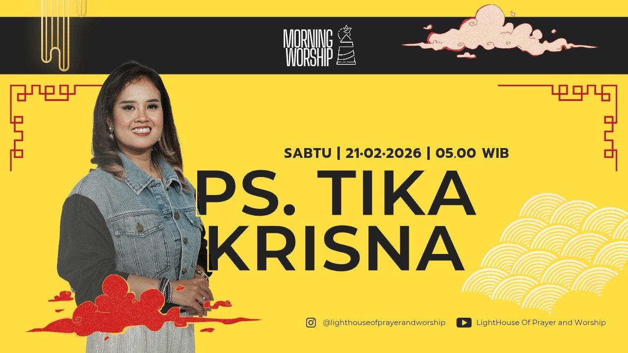 MORNING WORSHIP | PS. TIKA KRISNA | 21 FEBRUARI 2026 | LIGHTHOUSE OF PRAYER AND WORSHIP