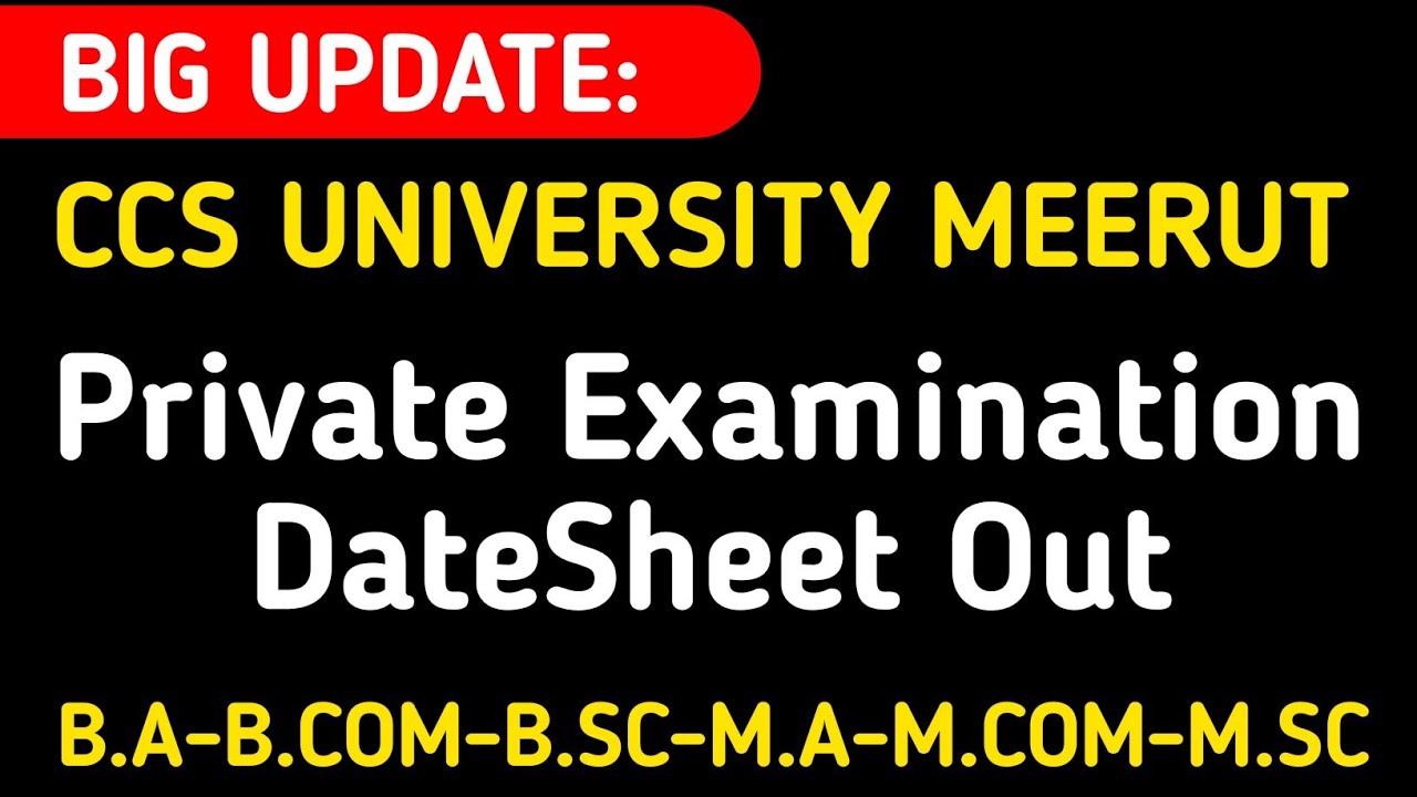 CCS University Private Exam DateSheet 2026 / BA / B. COM / B. SC / MA / M. COM / M. SC DATE SHEET
