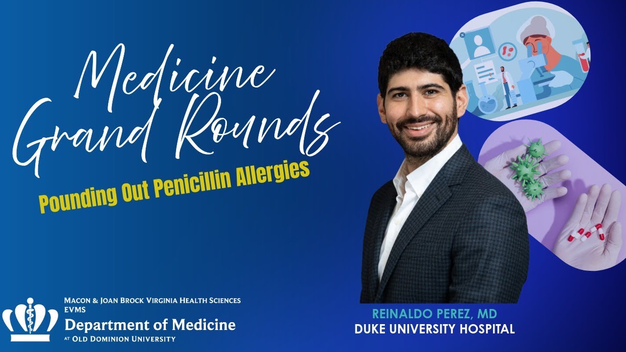 Medicine Grand Rounds: Pounding Out Penicillin Allergies