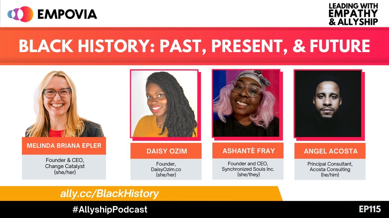 Leading With Empathy & Allyship EP115: Black History: Past, Present, & Future