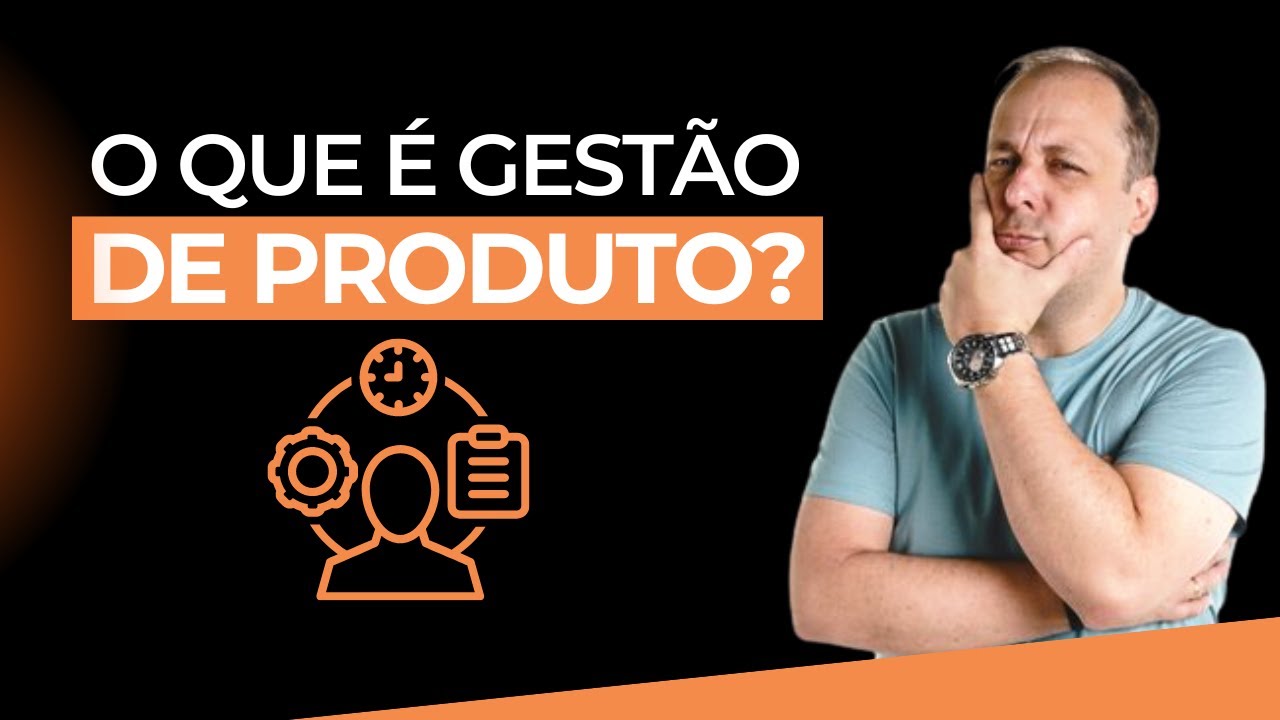 O QUE É GESTÃO DE PRODUTO? | QUERO SER PO