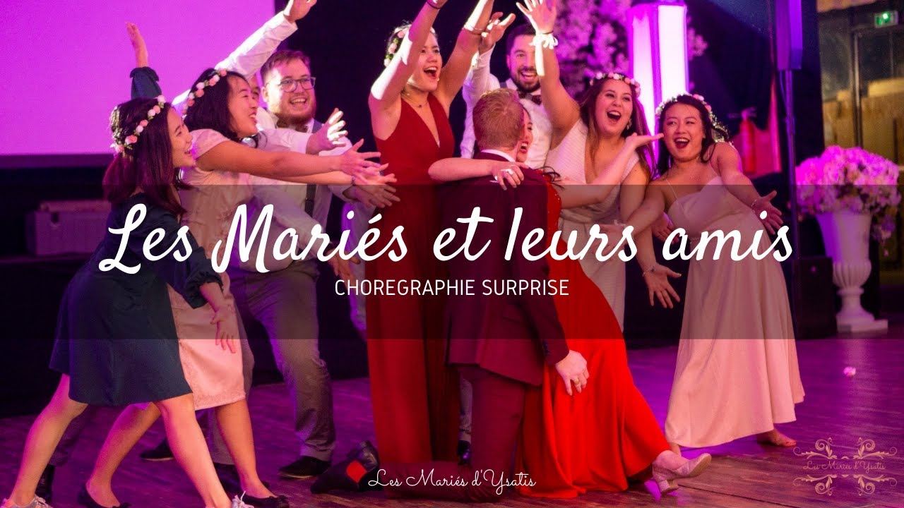 Chorégraphie surprise avec les témoins et amis du mariage by Les Mariés d'Ysatis