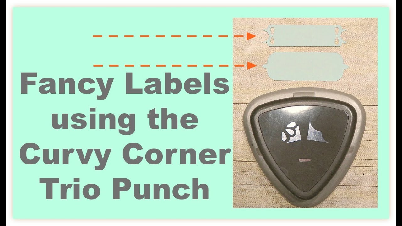 Fancy Labels using the Curvy Corner Trio Punch