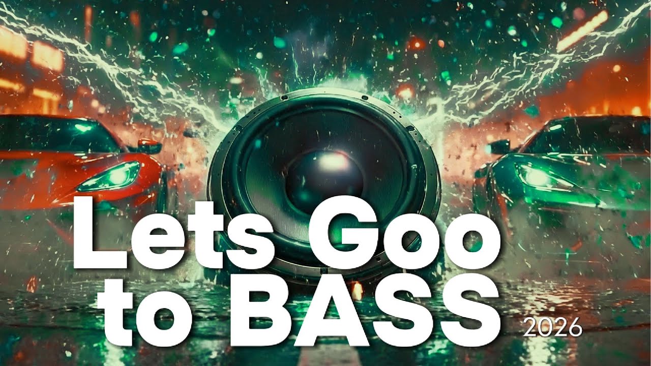 Lets Goo to BASS 🔥 Bass Boosted Music Mix 2026 🔥 Best Of EDM, Electro House, Party Mix 2026