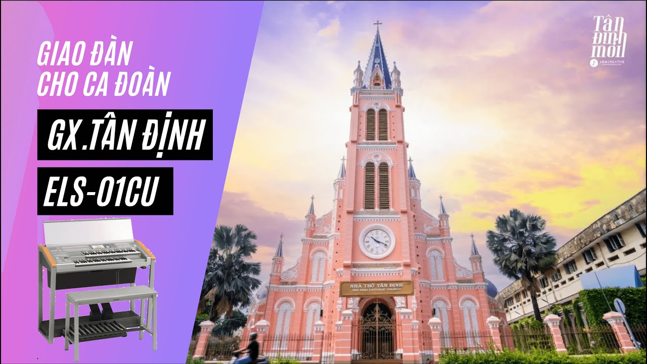 Giao đ&agrave;n đến nh&agrave; thờ T&acirc;n Định 🚚Yamaha Electone ELS 01CU