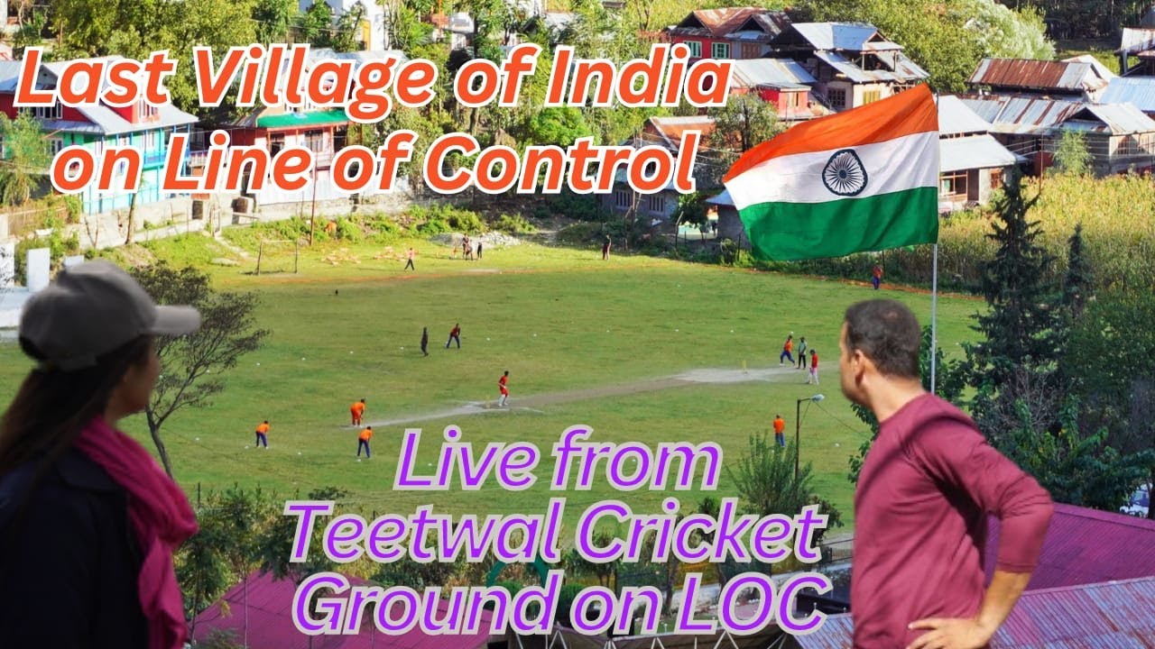 Teetwal Crossing point || Pakistan 🇵🇰 India 🇮🇳 Border || Last Village of India ||Line of Control