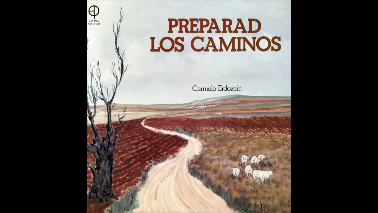 Vamos a preparar el camino (Carmelo Erdoz&aacute;in) - LP &rsquo;&rsquo;Preparad los caminos&rsquo;&rsquo; (1979)