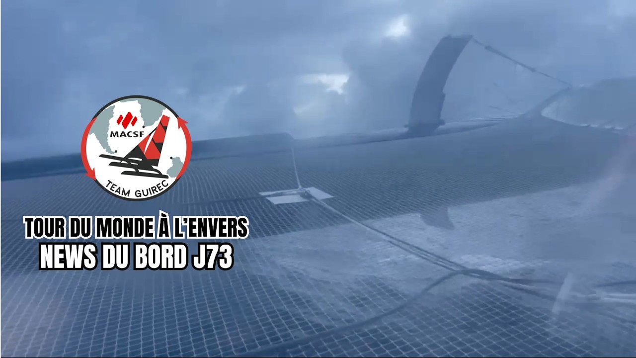 Tour du monde à l'envers : news du bord J73