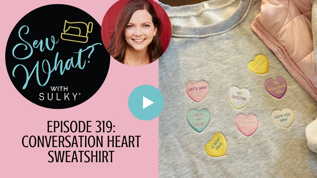 Sew What? Episode 319: Conversation Heart Sweatshirt