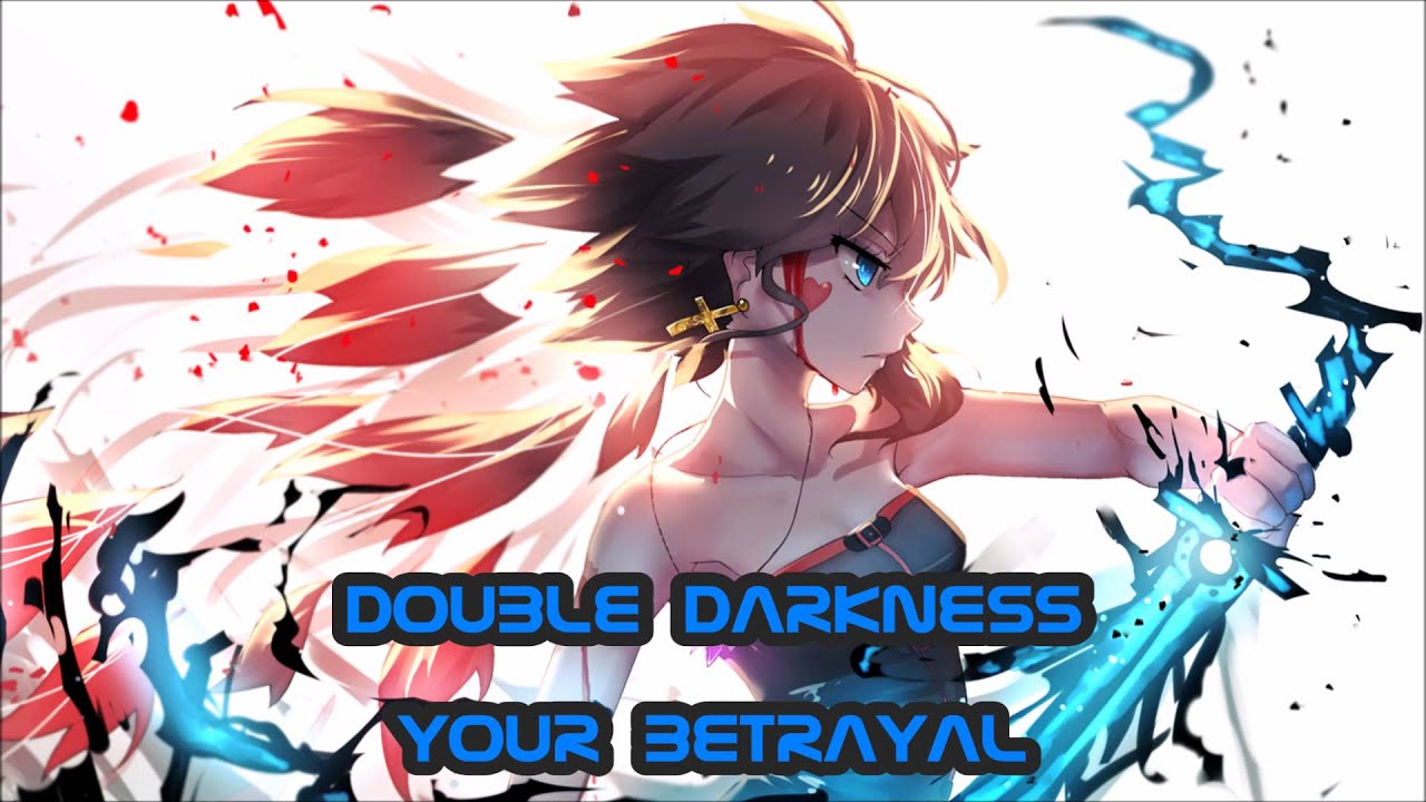 Anti-Nightcore Your Betrayal