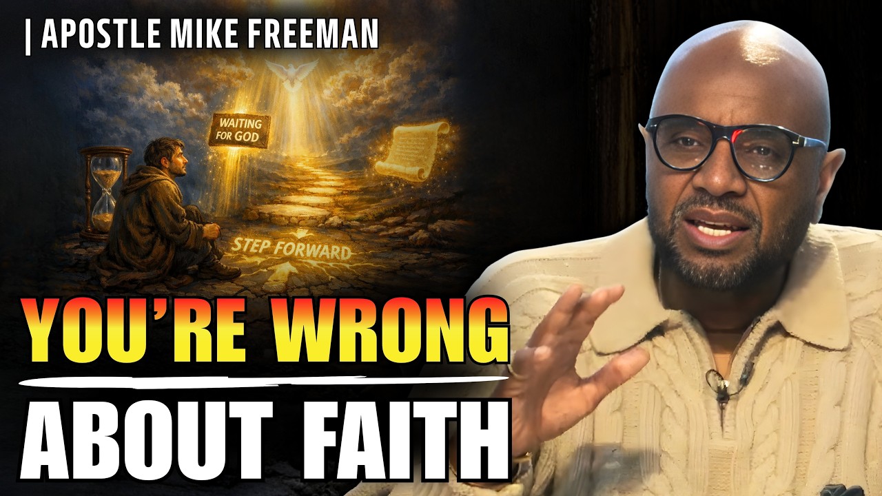 Apostle Mike Freeman ✟ WARNING SIGN | You’re Not “Waiting on God”… You’re Thinking WRONG About Faith