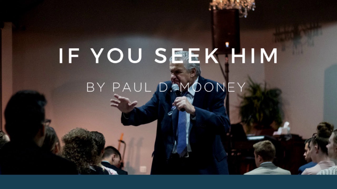 If You Seek Him - Rev. Paul Mooney - Indiana Bible College