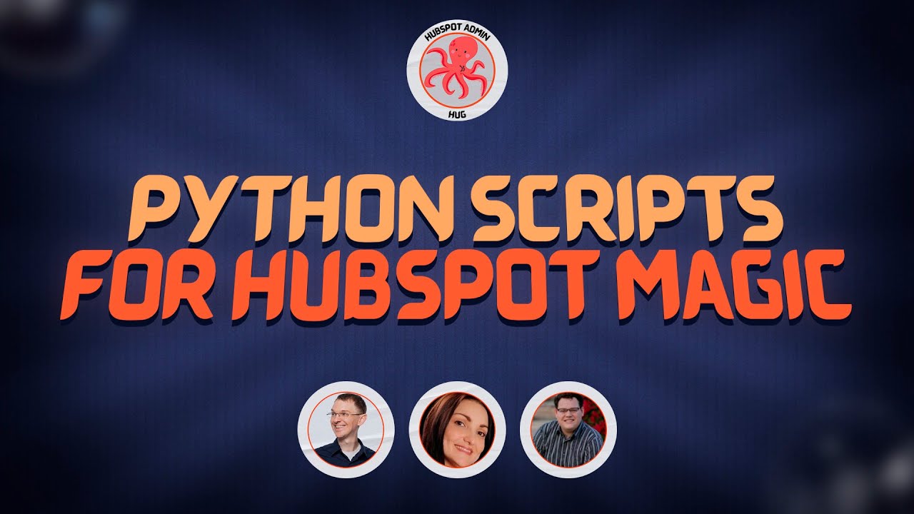 Python Scripts for HubSpot Magic