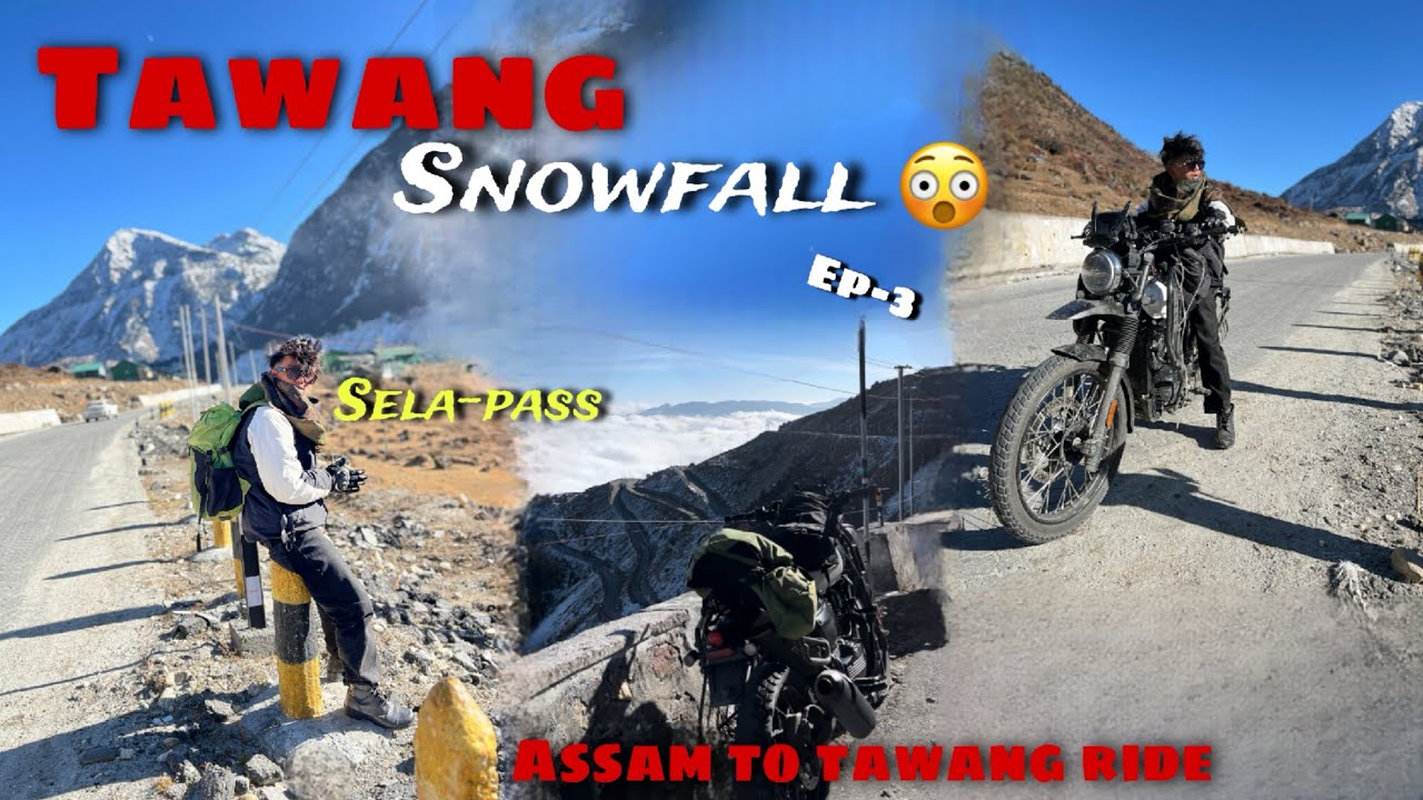 Assam to Tawang ride episode 3️⃣||Tawang Sela Pass Snowfall😍||Adventurous Video🥶