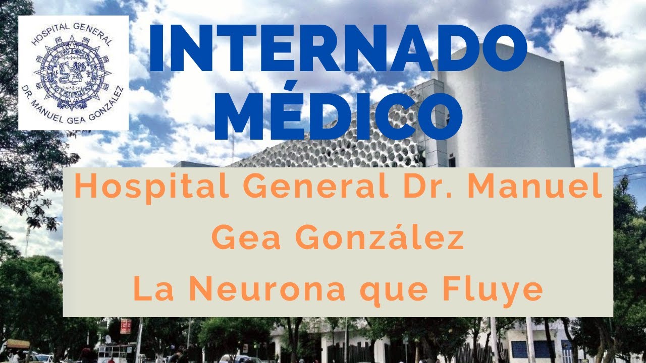 Hospital General Dr. Manuel Gea González - Mi internado médico