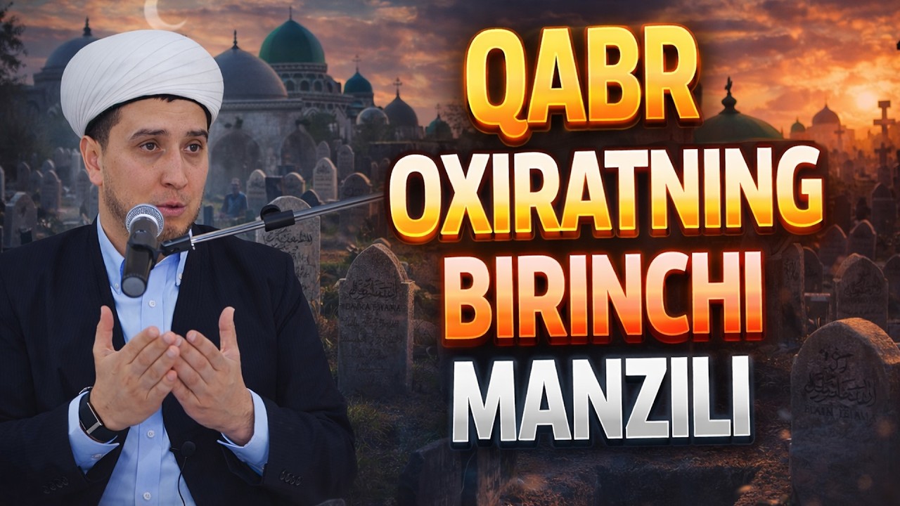 QABR OXIRATNING BIRINCHI MANZILI