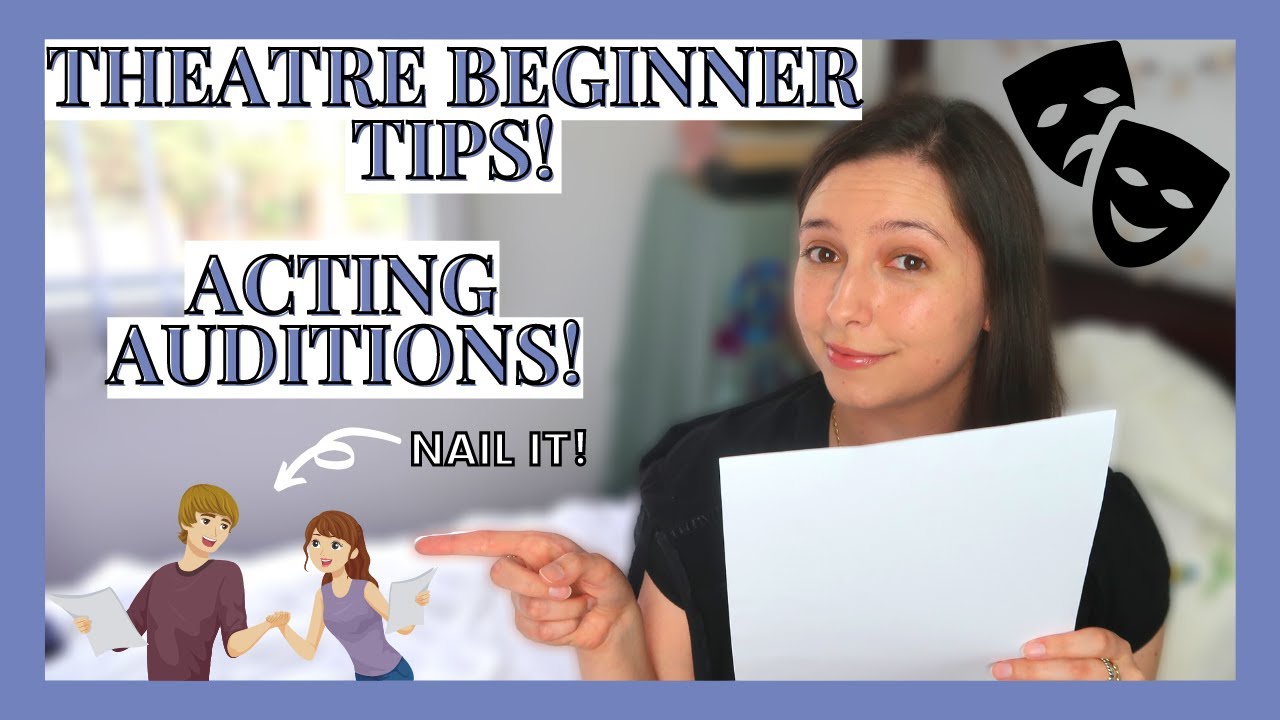 THEATRE BEGINNER ACTING AUDITION TIPS!! - Amateur/Community Theatre!!