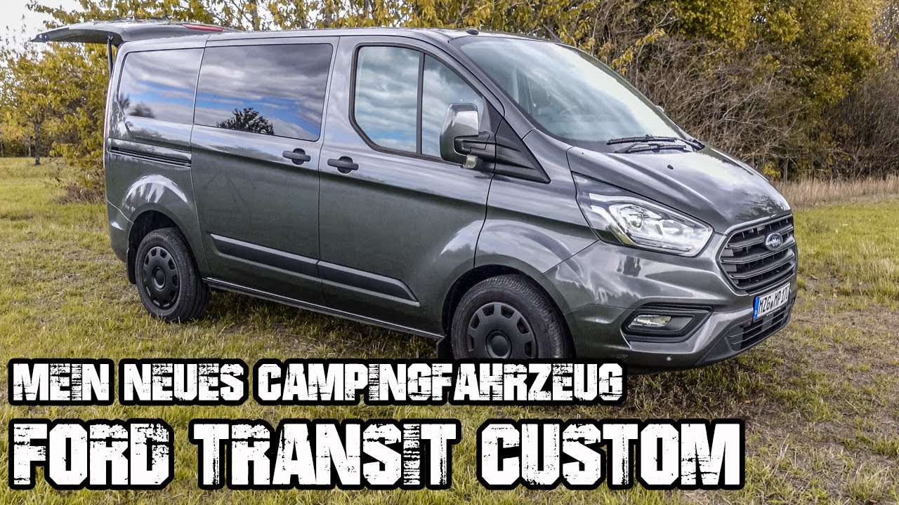 Ford Transit Custom / Mein neuer Camper