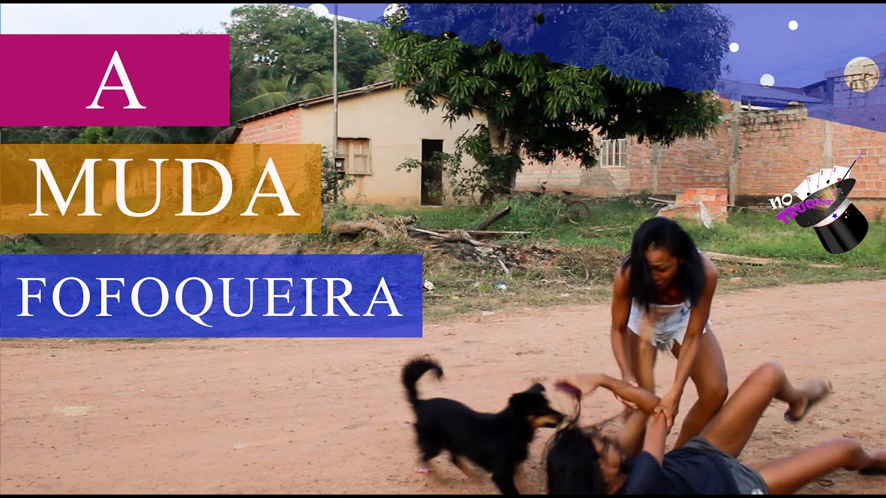 A MUDA FOFOQUEIRA