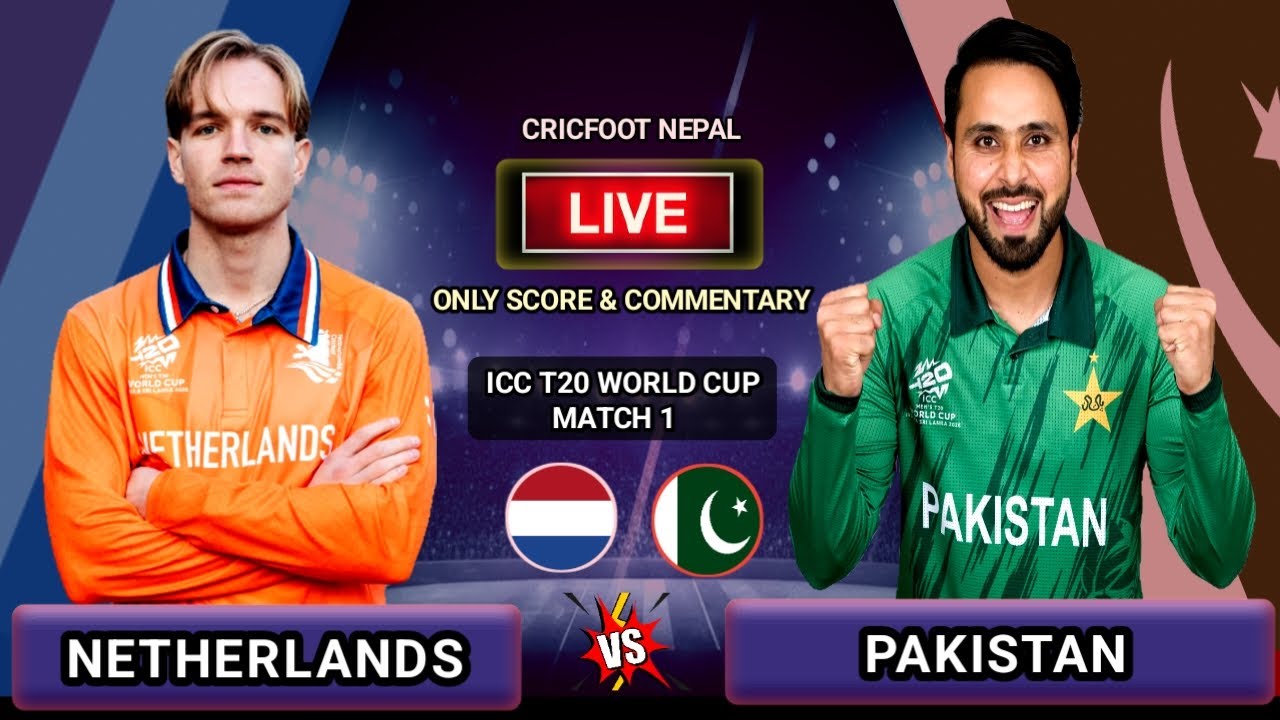 Pakistan vs Netherlands Icc T20 World Cup Match 1 Live Scores & Commentary | Cricfoot Nepal
