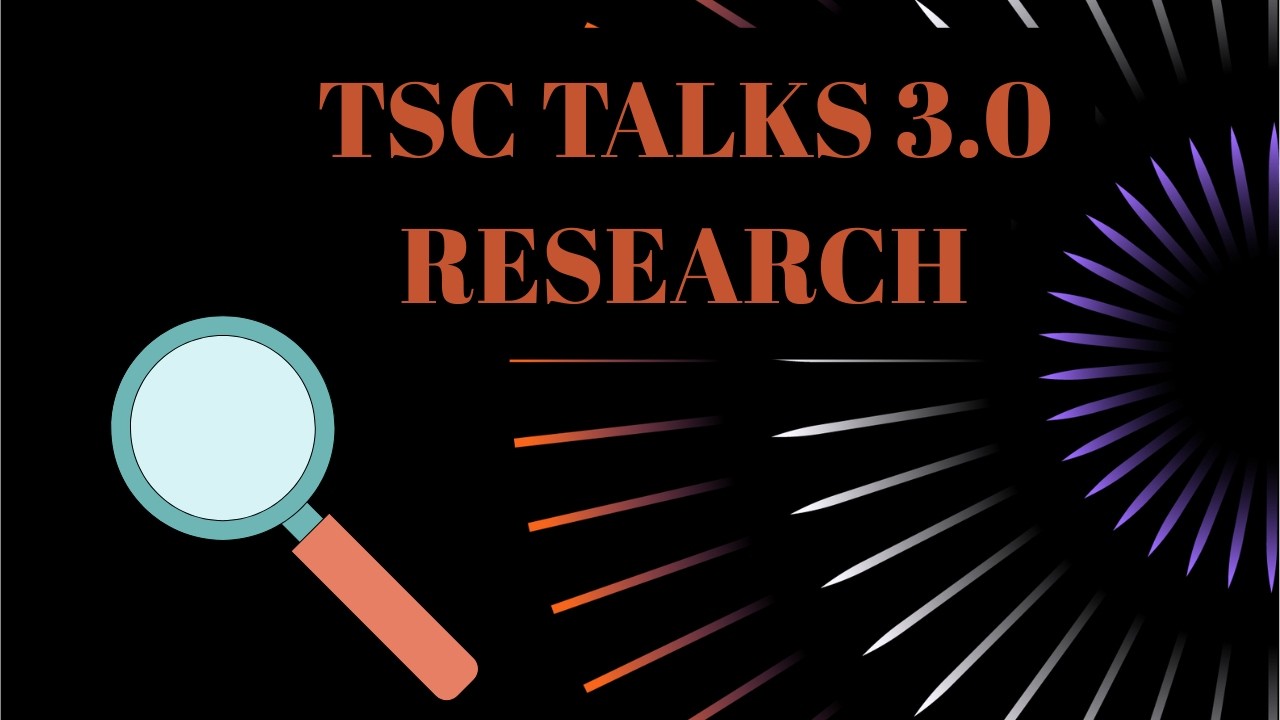 TSC Talks 3.0 Research, Episode 2 