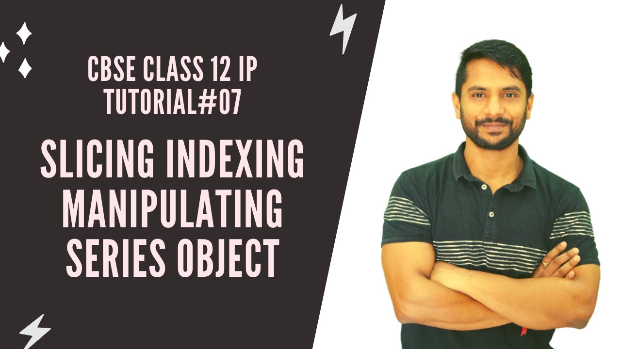 Class 12 Python Pandas | Indexing | Slicing | Manipulating | Series Object | In Hindi
