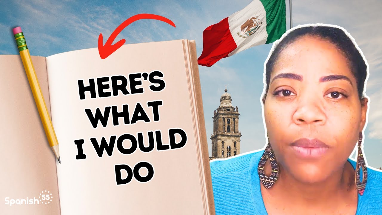 How I Would Learn Spanish If I Could Start Over