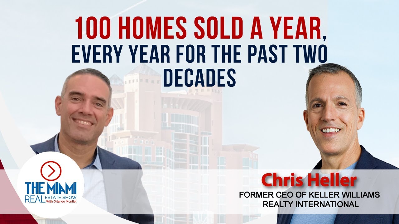 Chris Heller - 100 Homes Sold A Year, Every Year For The Past Two Decades