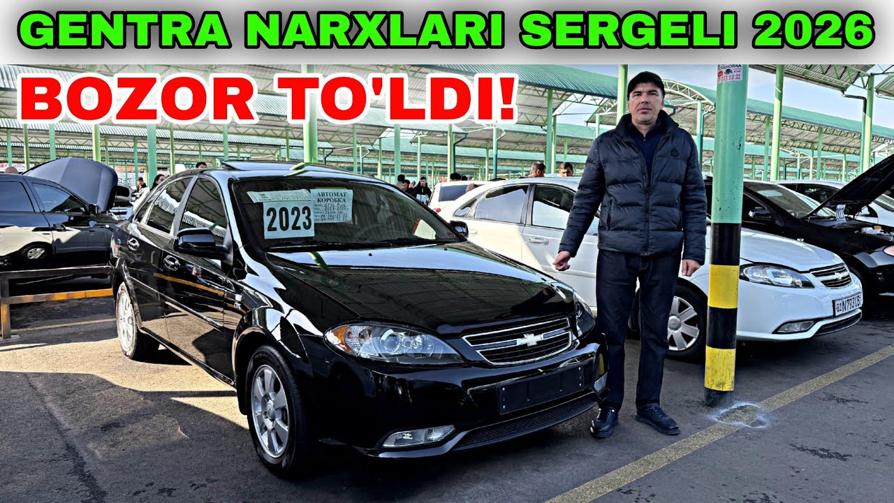 1 FEVRAL GENTRA NARXLARI 2026. SERGELI MOSHINA BOZORI NARXLARI 2026. ARZONCHI RUSTAM AKADAN