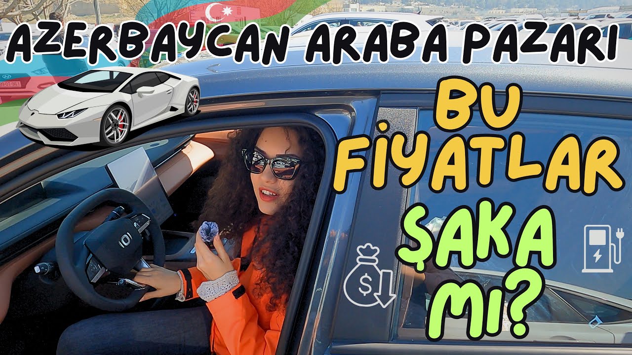 Azerbaycan’da Araba Fiyatları! | Elektrikli, Hibrit, İkinci El..