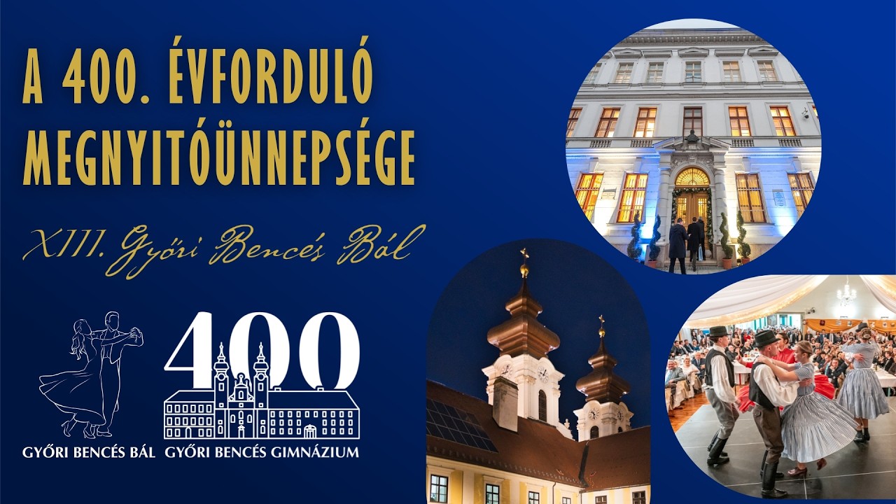 ÉLŐ KÖZVETÍTÉS / A 400. ÉVFORDULÓ MEGNYITÓÜNNEPSÉGE - XIII. GYŐRI BENCÉS BÁL -