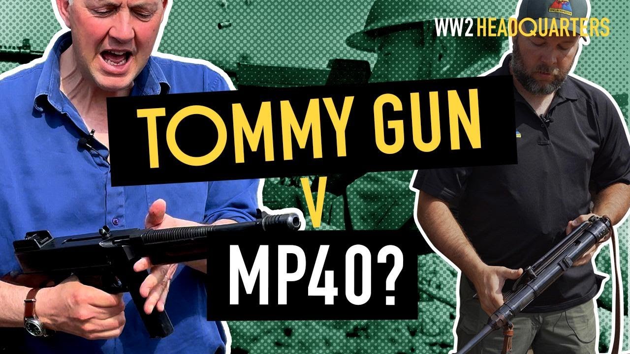 Which WW2 Submachine Gun Was the BEST? Tommy Gun vs MP40