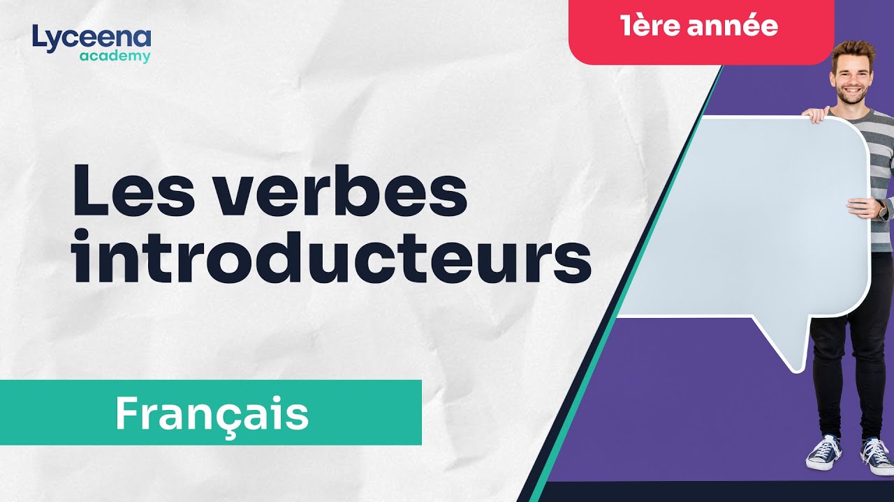 Comprendre les verbes introducteurs