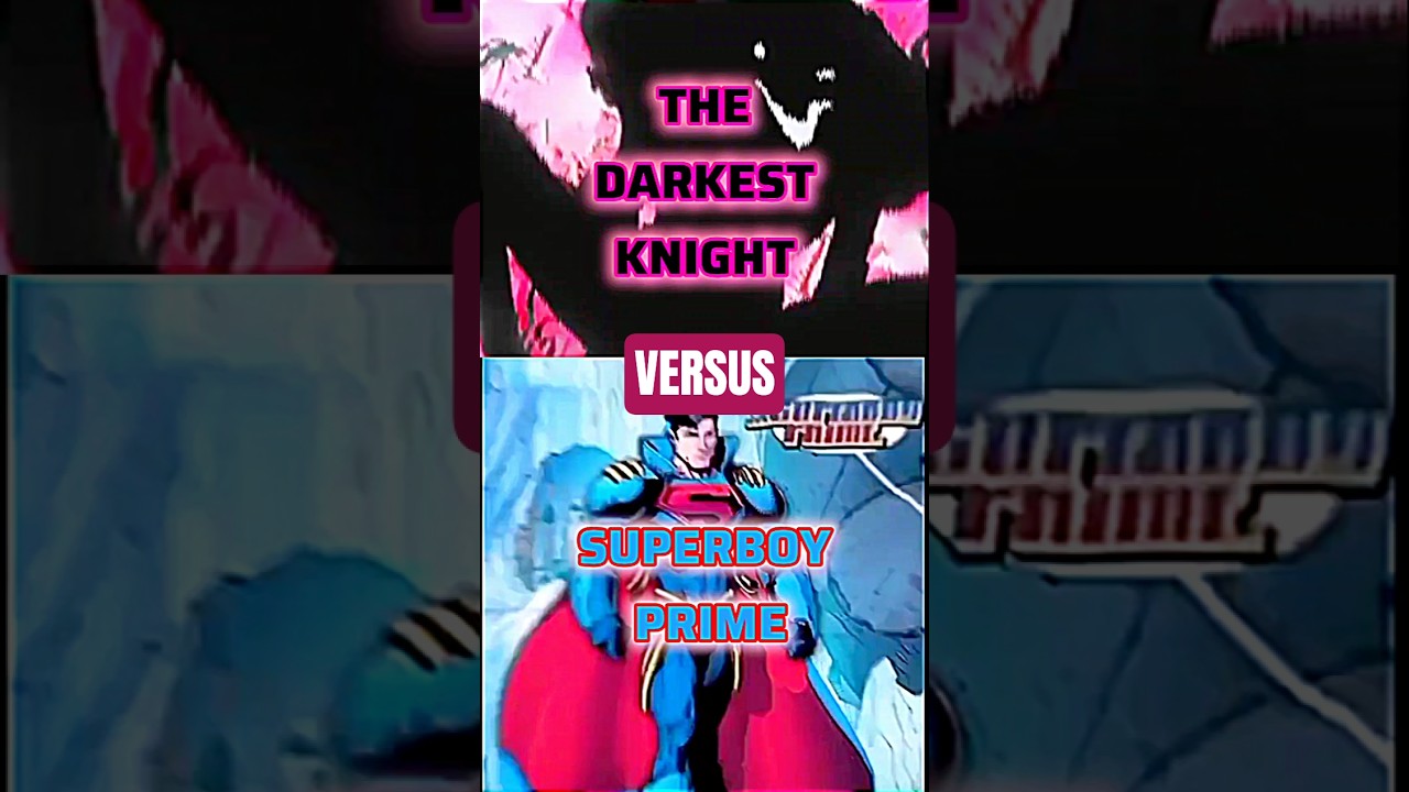 The Darkest Knight Vs Superboy Prime 