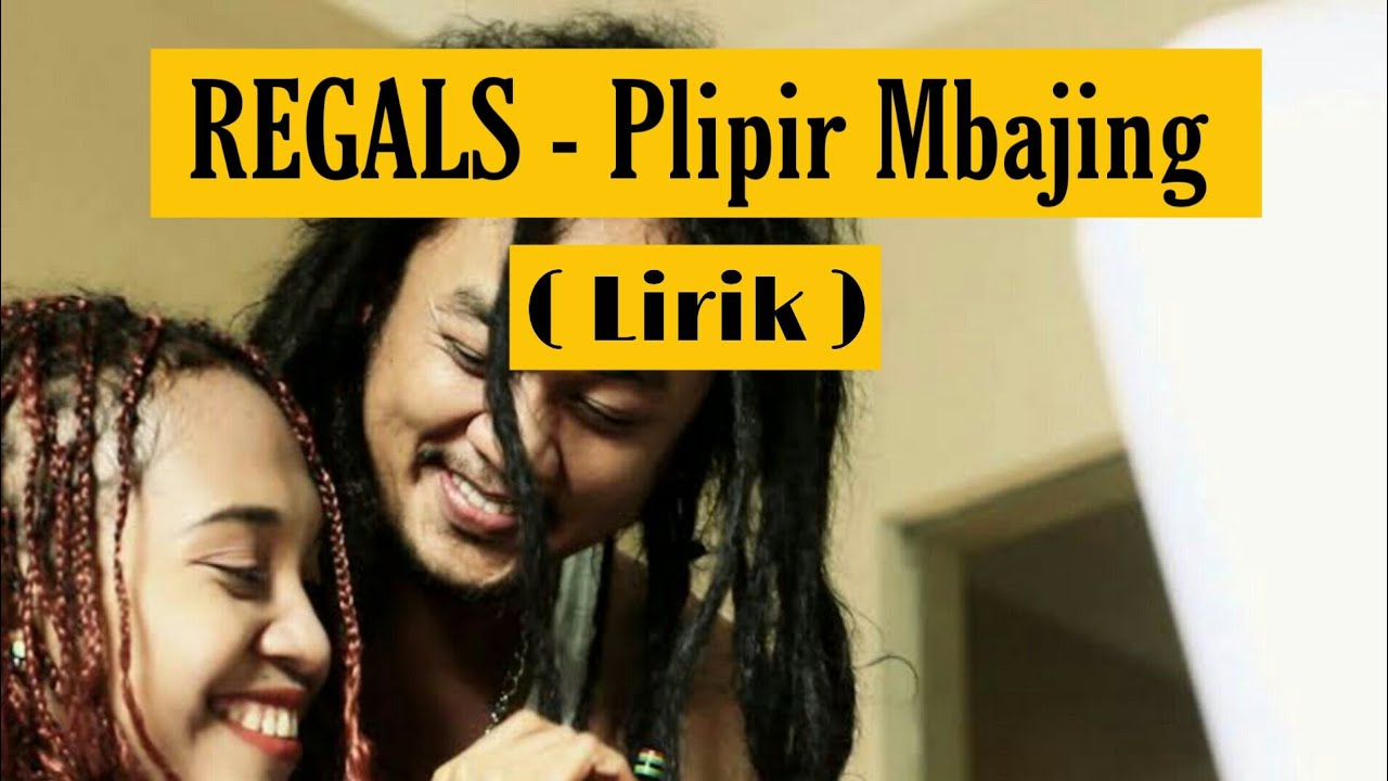 REGALS - LIPIR MBAJING (Lirik)  #BRAVESBOY #REGALS #LIRIK #PLIPIRMBAJING