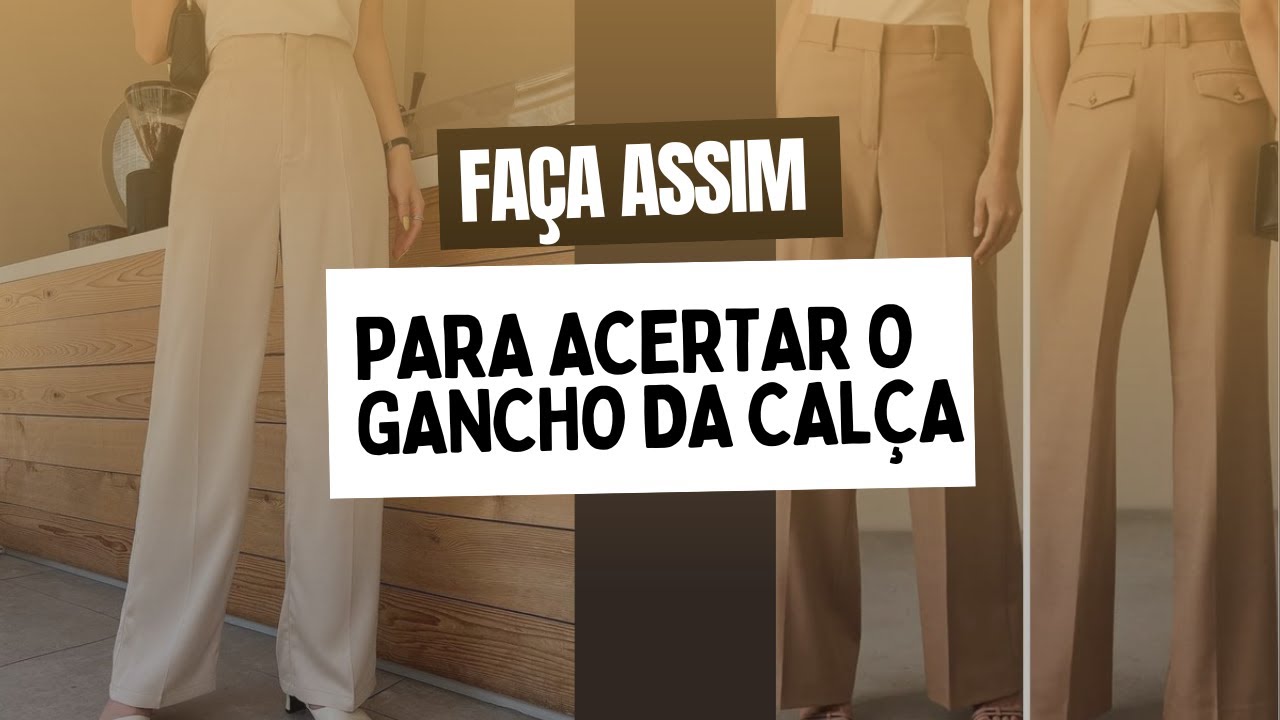 Faça assim para acertar o gancho da calça