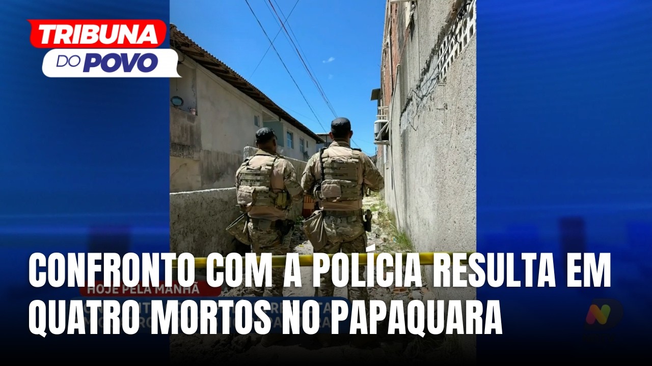 Confronto no Papaquara termina com quatro mortes