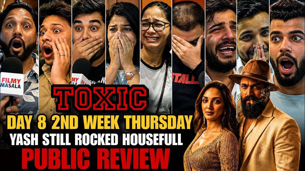 Toxic public review | Day 8 second week Thursday housefull | yash rocked 🔥 | toxic review today 
