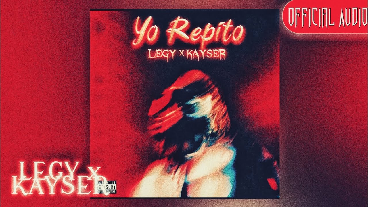 LEGY x KAYSER - Yo Repito [Prod by. Infinity Musicx] (Official Audio)