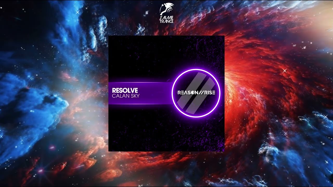 Resolve - Calan Sky (Extended Mix) [REASON II RISE MUSIC]